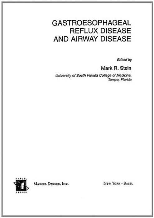 Gastroesophageal Reflux Disease And Airway Disease  (Vol. 129)