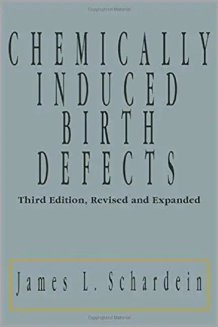 Chemically Induced Birth Defects by James L. Schardein