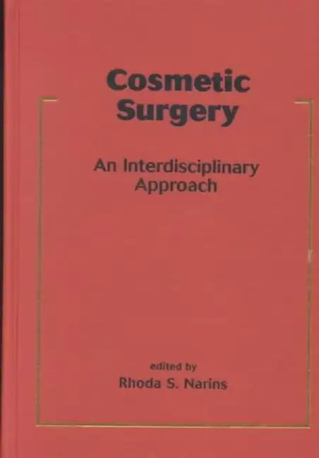 Cosmetic Surgery: An Interdisciplinary Approach by Rhoda S. Narins