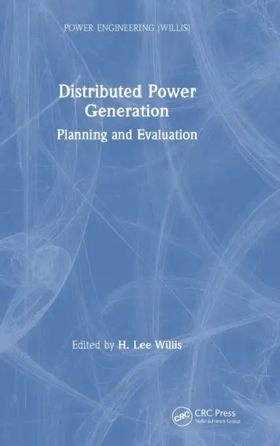 Distributed Power Generation: Planning and Evaluation by H. Lee Willis