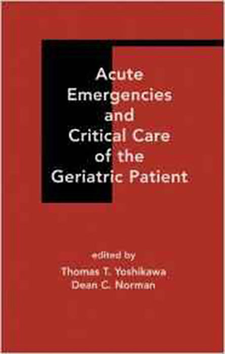 Acute Emergencies Critical Care Of The Geriatric Patient