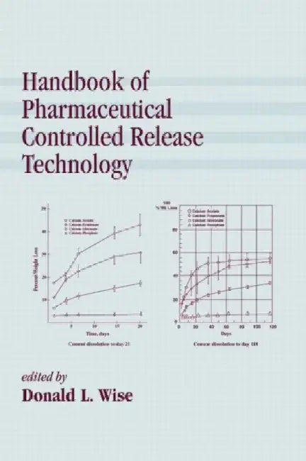 Handbook of Pharmaceutical Controlled Release Technology by Donald L. Wise