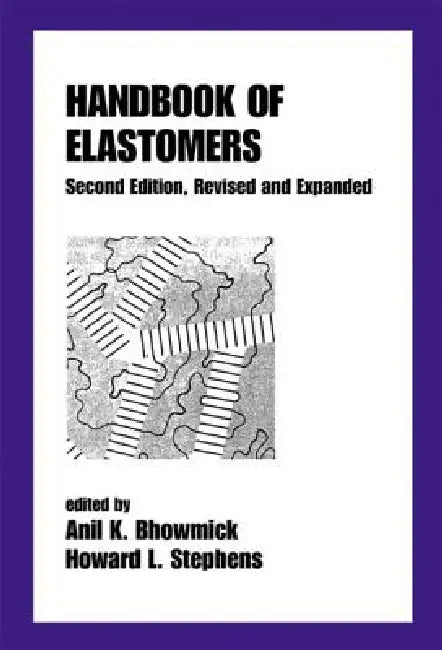 Handbook of Elastomers by Anil K. Bhowmick