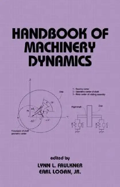 Handbook of Machinery Dynamics by Lynn Faulkner