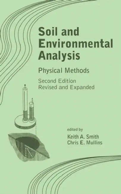 Soil and Environmental Analysis: Physical Methods by Keith A. Smith
