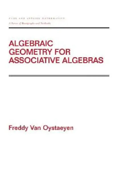 Algebraic Geometry for Associative Algebras by Freddy Van Oystaeyen