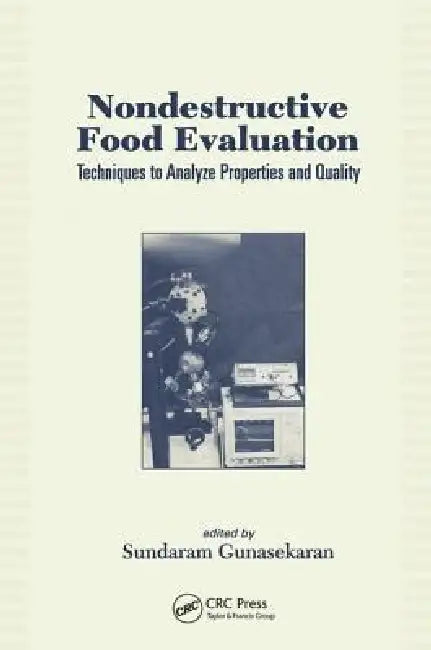 Nondestructive Food Evaluation: Techniques to Analyze Properties and Quality by Sundaram Gunasekaran
