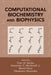 Computational Biochemistry and Biophysics by Oren M. Becker