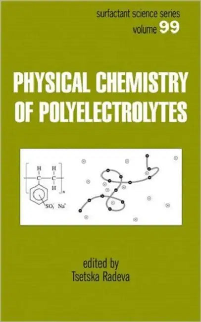 Physical Chemistry of Polyelectrolytes by Tsetska Radeva