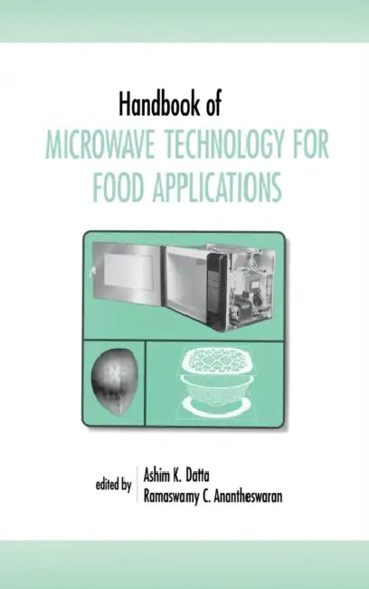 Handbook of Microwave Technology for Food Application by Ashim K. Datta, Ramaswamy C. Anantheswaran