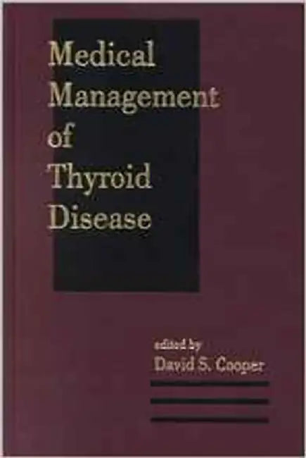 Medical Management Of Thyroid Disease by David S. Cooper