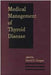 Medical Management Of Thyroid Disease by David S. Cooper