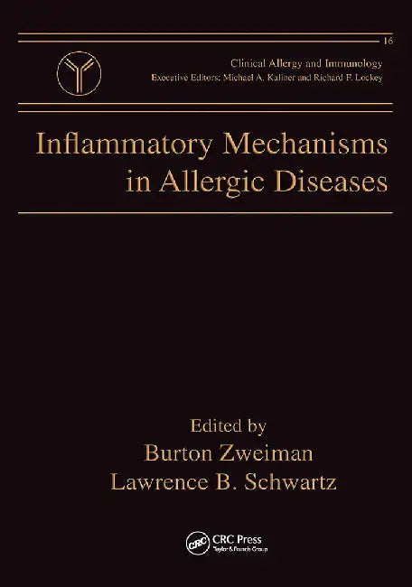 Inflammatory Mechanisms In Allergic Diseases  (Vol. 16) by Burton Zweiman, Lawrence B. Schwartz