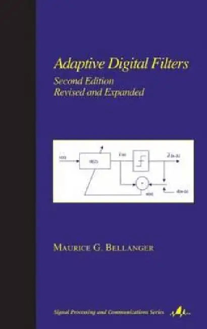 Adaptive Digital Filters by Maurice Bellanger
