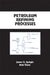 Petroleum Refining Processes by James G. Speight