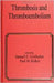 Thrombosis And Thromboembolism by Samuel Z. Goldhaber, Paul M. Ridker