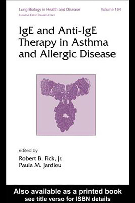 Ige And Anti-Ige Therapy In Asthma And Allergic Disease  (Vol. 164)