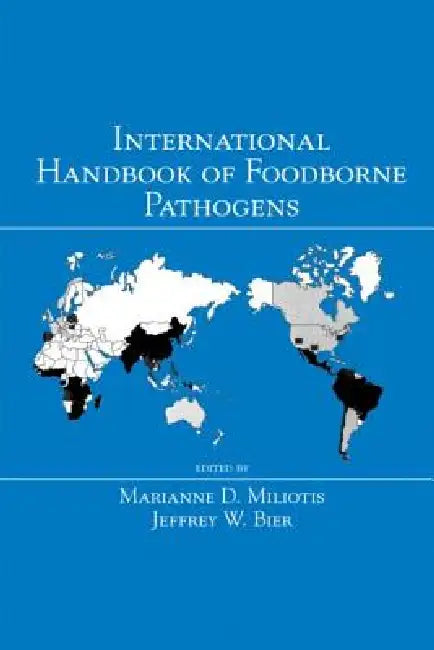 International Handbook of Foodborne Pathogens by Marianne D. Miliotis