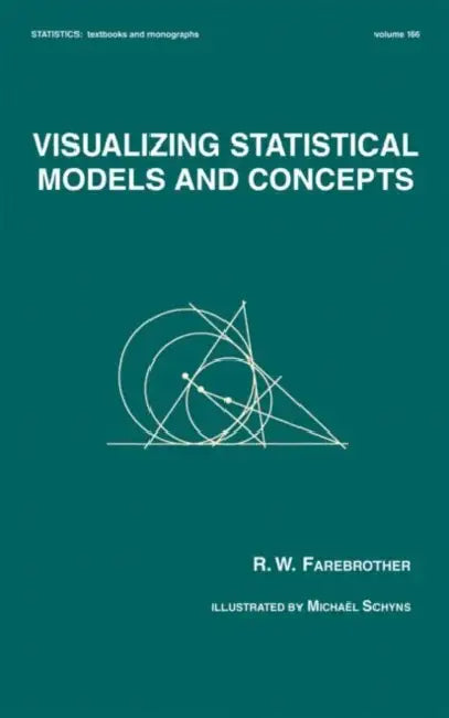 Visualizing Statistical Models And Concepts by R.W. Farebrother