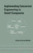 Implementing Concurrent Engineering in Small Companies by Susan Skalak