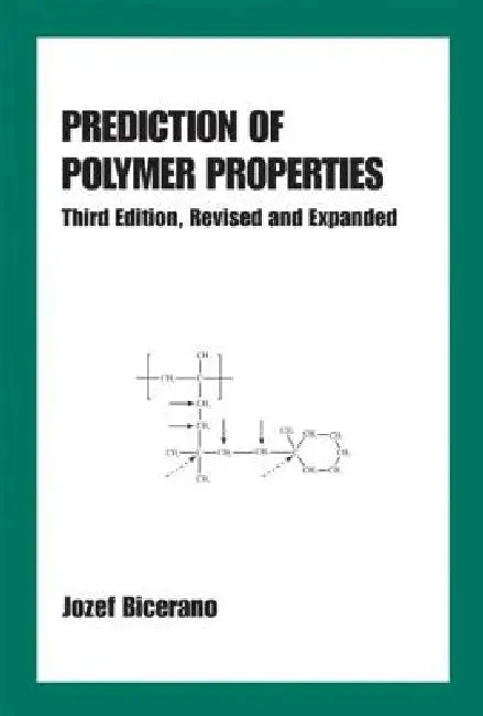 Prediction of Polymer Properties by Jozef Bicerano