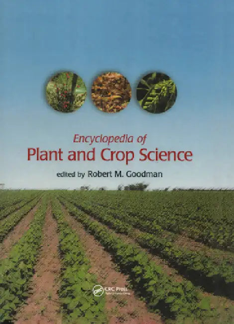 Encyclopedia of Plant and Crop Science (Print) by Robert M. Goodman