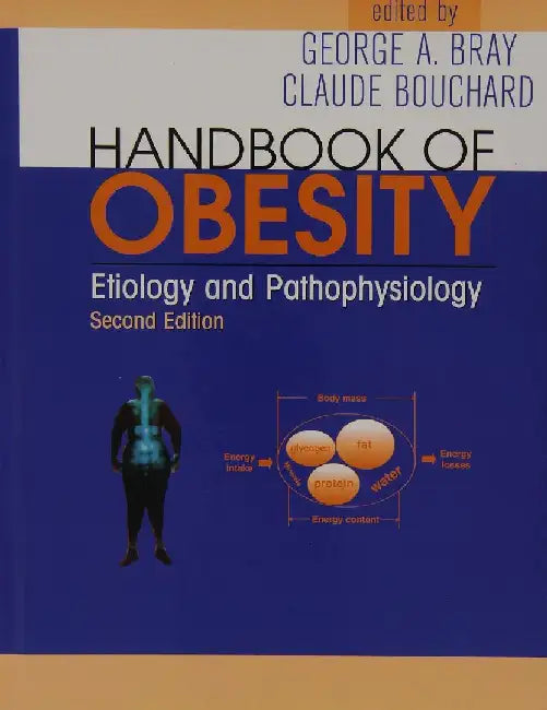 Handbook Of Obesity: Etiology And Pathophysiology Second Edition
