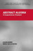 Abstract Algebra: A Comprehensive Treatment by Claudia Menini