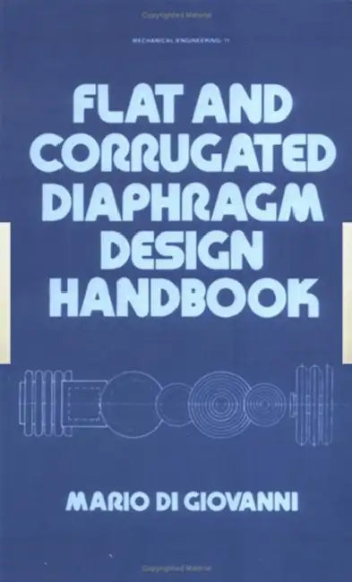 Flat and Corrugated Diaphragm Design Handbook by Mario Di Giovanni