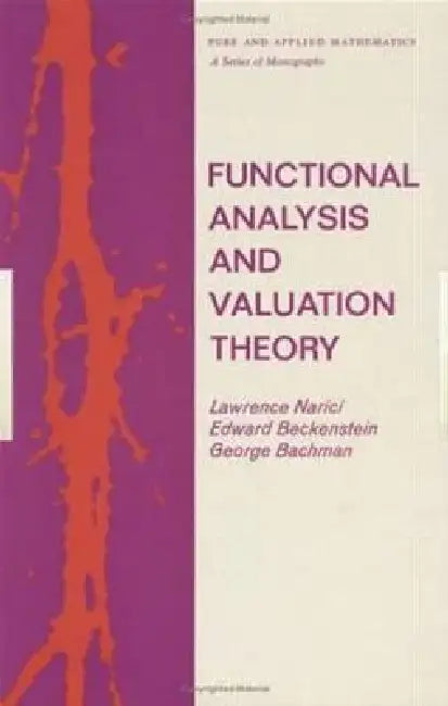 Functional Analysis and Valuation Theory by Lawrence Narici
