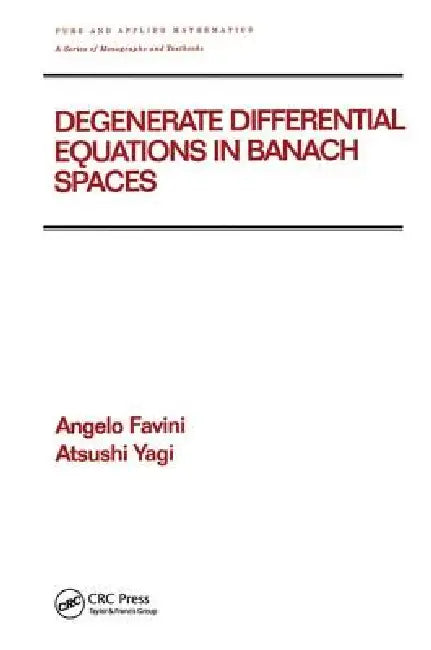 Degenerate Differential Equations in Banach Spaces by Angelo Favini