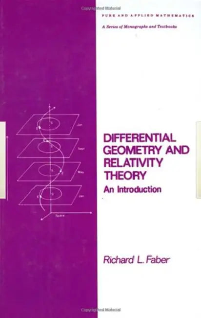 Differential Geometry and Relativity Theory: An Introduction by Richard L. Faber