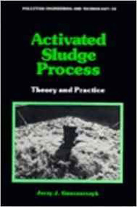 Activated Sludge Process: Theory and Practice (Vol. 23)