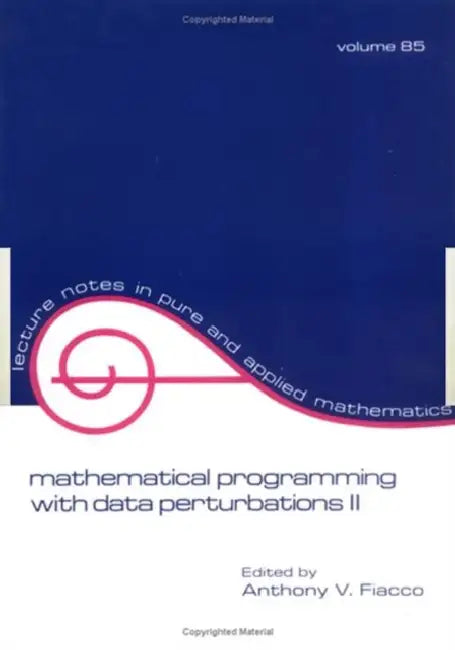 Mathematical Programming with Data Perturbations II, Second Edition by Fiacco