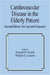 Cardiovascular Disease In The Elderly Patient by Donald D. Tresch/W.S. Aronow