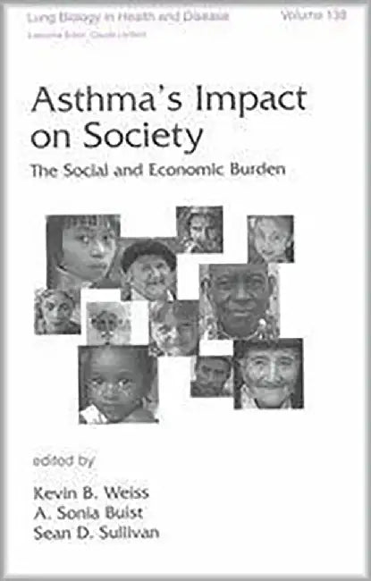 Asthma'S Impact On Society: The Social and Economic Burden (Vol. 138) by Kevin B. Weiss