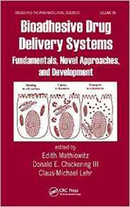 Bioadhesive Drug Delivery Systems: Fundamentas, Novel Approaches, and Development