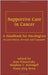 Supportive Care In Cancer: A Handbook for Oncologists by Jean Klastersky, Steven C. Schimpff