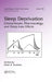 Sleep Deprivation: Clinical Issues, Pharmacology, and Sleep Loss Effects by Clete A. Kushida