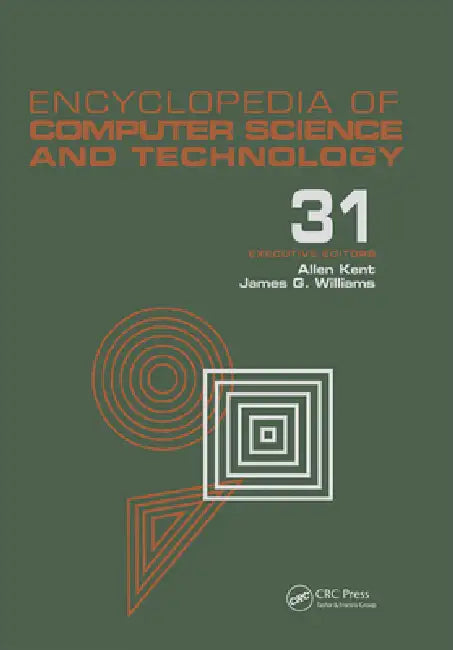 Encyclopedia of Computer Science and Technology:- Supplement 16: Artistic Computer Graphics to Strategic Information Systems Planning by Allen Kent