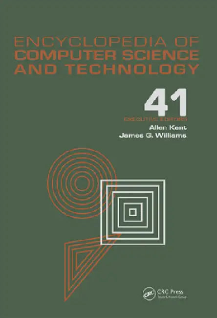 Encyclopedia of Computer Science and Technology: Supplement 26 by Allen Kent