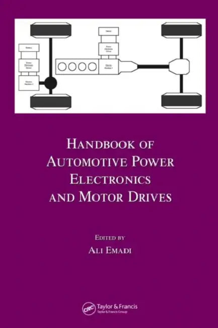 Handbook of Automotive Power Electronics and Motor Drives by Ali Emadi