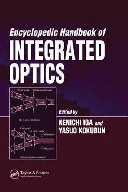 Encyclopedic Handbook of Integrated Optics by Kenichi Iga