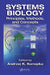 Systems Biology: Principles, Methods, and Concepts by A. K. Konopka