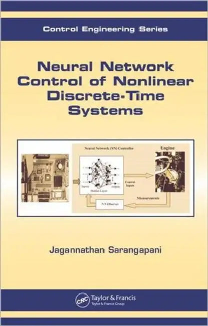 Neural Network Control of Nonlinear Discrete-Time Systems by Sarangapani Jagannathan