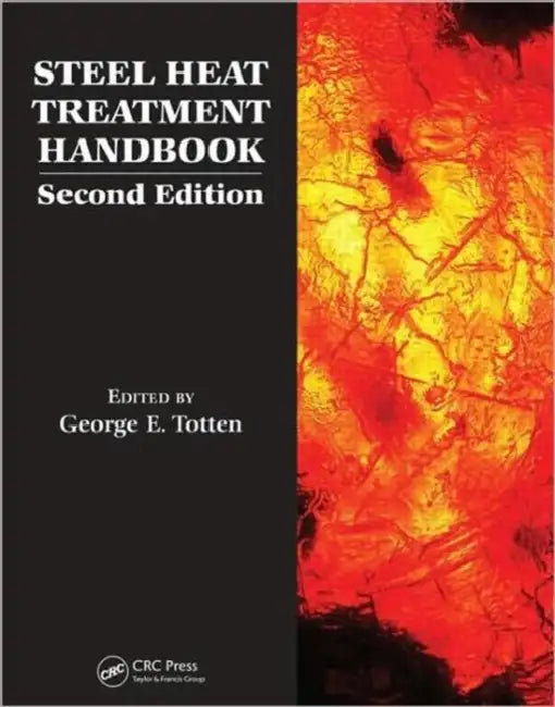 Steel Heat Treatment Handbook Set by George E. Totten