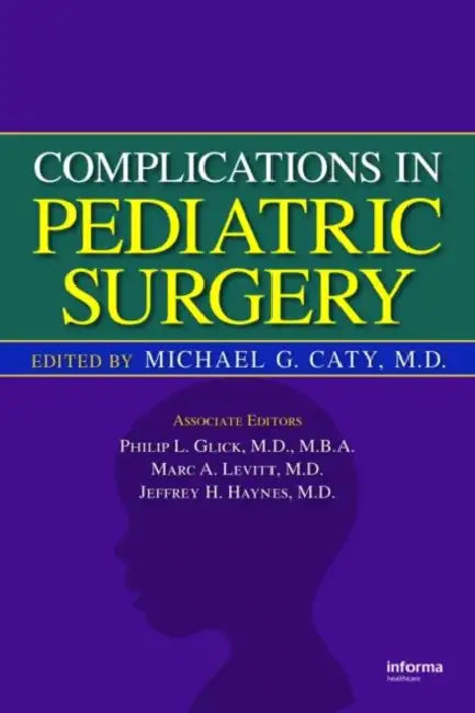 Complications in Pediatric Surgery by Michael G. Caty