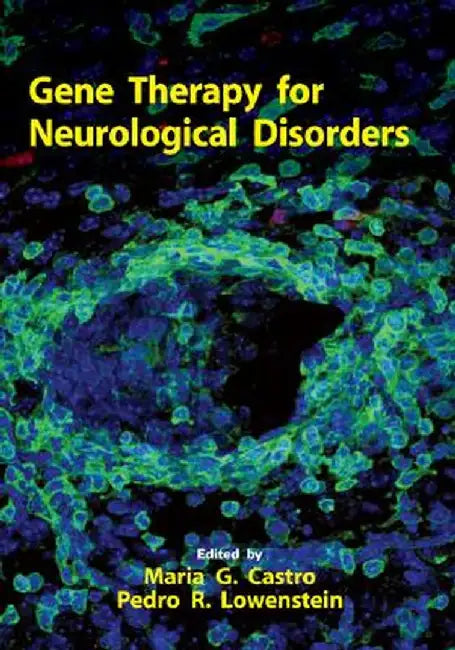 Gene Therapy For Neurological Disorders by R. Lowenstein Pedro, Maria G. Castro