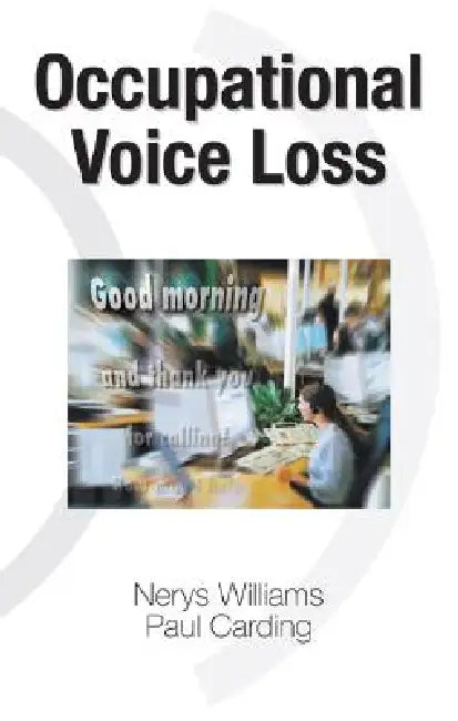 Occupational Voice Loss by Nerys Williams