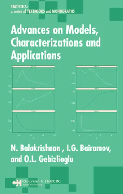 Advances on Models, Characterizations and Applications by N. Balakrishnan